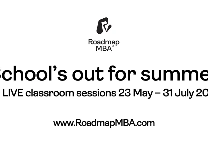 This is a poster of a white background with black text stating that there are no Roadmap MBA classroom sessions for the summer