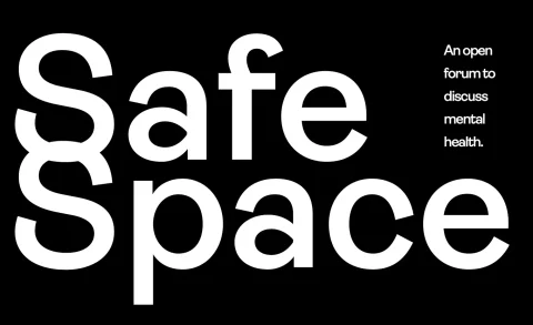 Image of a black poster with white text, for the Safe Space podcast, with the words "An open forum to discuss mental health."